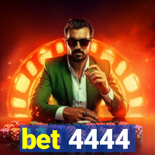 bet 4444